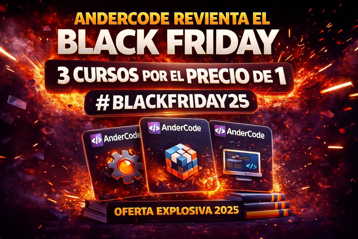 🔥 AnderCode revienta el Black Friday: ¡3 cursos por el precio de 1 con el código BLACKFRIDAY25!